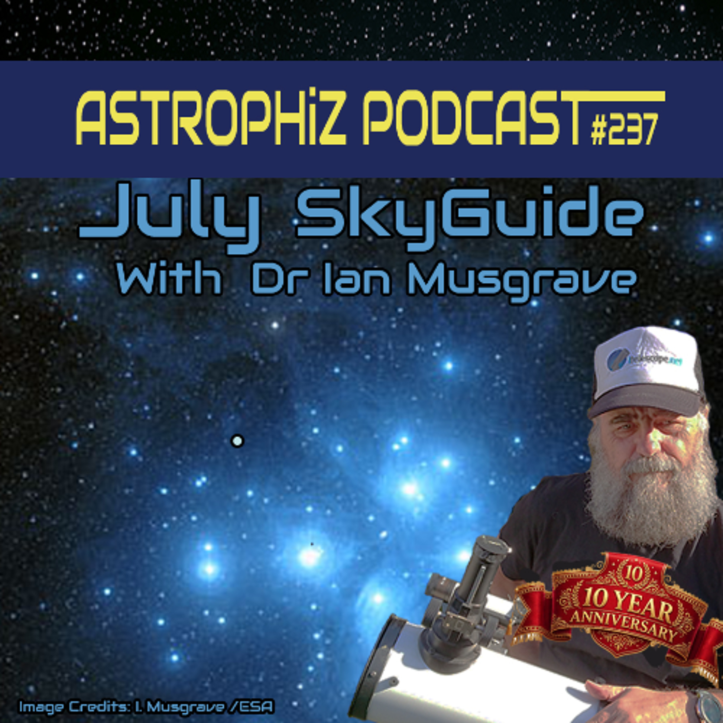 Ep 237: July Sky Guide & 10-Year Anniversary Special - Dr Ian Musgrave episode artwork