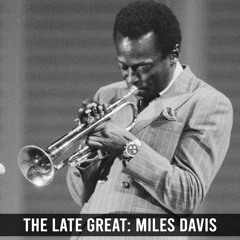 The Late Great: Miles Davis