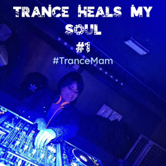 Trance Heals My Soul #1
