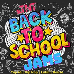 Back To School Jams - Summer 2022 (Top40 | Hip Hop | Latin| House)