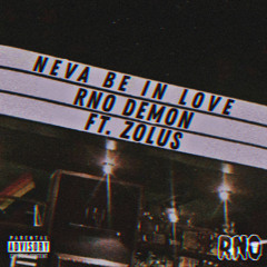 Neva Be In Love ft. Zolus