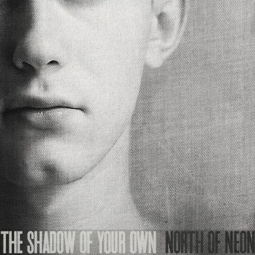The Shadow of Your Own