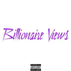 Billionaire Views [Prod. By Deedotwill X Scotty Drippin X Pvlace]
