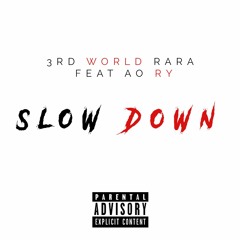 3rd World Rara ft. AO Ry - Slow Down [BayAreaCompass]