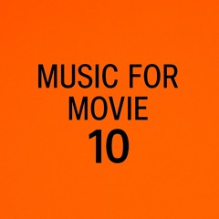 Music for movie 10