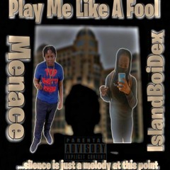 Play Me Like A Fool (feat. IslandBoiDex)