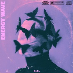 DIAL - ENERGY WAVE [OUT NOW]