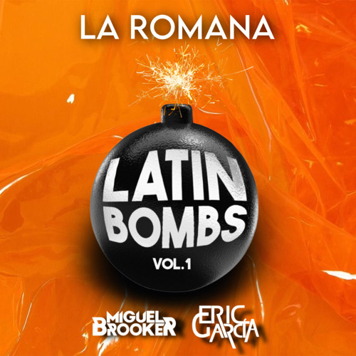 Stream La Romana (Eric García Latin House Mix) LATIN BOMBS Vol.1