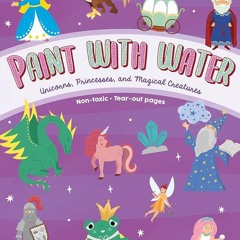 book❤read Paint with Water Book for Kids: Unicorns, Princesses, Mermaids, Fairies, and Magical C
