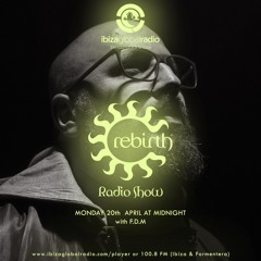 Rebirth Radio Show with F.D.M 30-04-2020