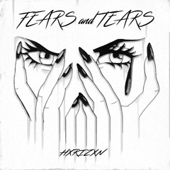 FEARS AND TEARS