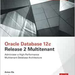 GET EBOOK 📫 Oracle Database 12c Release 2 Multitenant (Oracle Press) by Anton Els [E