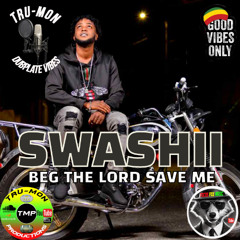 SWASHII - Beg The Lord Save Me / TruMon Dubplate