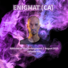 Addicted to The Underground 020 // August 2025 (Extended Mix)