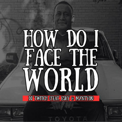 How Do I Face The World (Dad's Version) [feat. Esky, Mxntyy.08, Zahara-Lee Taupo, Mahina Taupo, Rocket Taupo, Ketara Taupo & Hanalei Taupo]