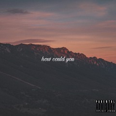 how could you