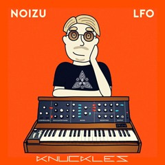 Noizu - LFO (Knuckles Remix) | FREE DOWNLOAD WAV