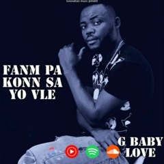 G BABY LOVE Fanm pa konn sa yo vle #watson g pi piti pami gran yo