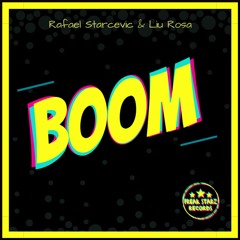 Rafael Starcevic & Liu Rosa - Boom (Radio Edit)