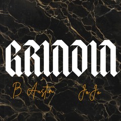 Grindin Feat Jo Jo (Prod. by B. Austin)