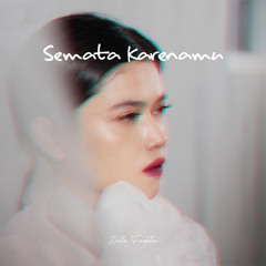 Semata Karenamu