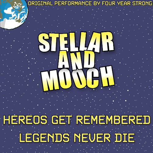 stellar & mooch - Heroes Get Remembered, Legends Never Die