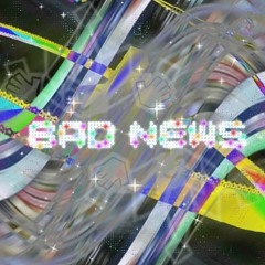 Bad News (Prod. Vxnyxblx) ☆MUSIC VIDEO IN DESCRIPTION☆