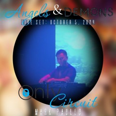Only Circuit - Angels & Demons Live Set Oct. 5, 2024