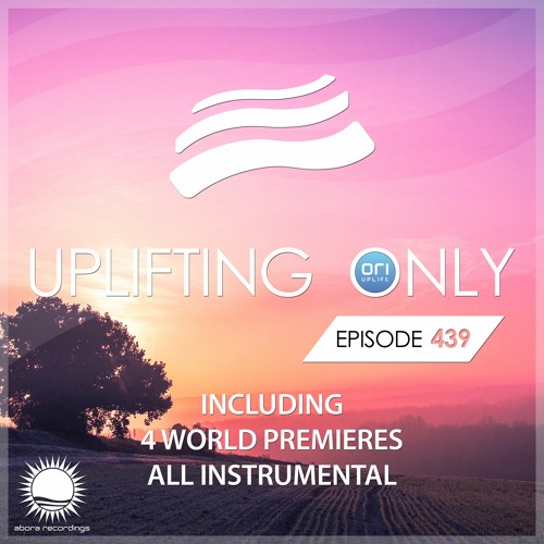 Uplifting Only 439 (July 8, 2021) [All Instrumental]