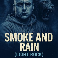 Smoke and Rain (Light)