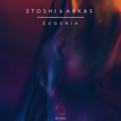 Stoshi & Arkas - Eugenia [RD003]
