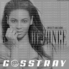 Beyonce - Sweet Dreams (GOSSTRAY Edit) [FREE DOWNLOAD]