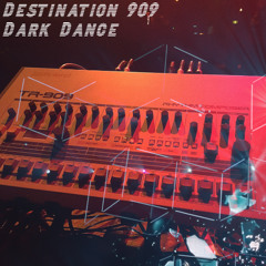 Dark Dance - Destination 909