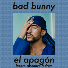 Bad Bunny - El Apagón (Lazaro Casanova Redrum)