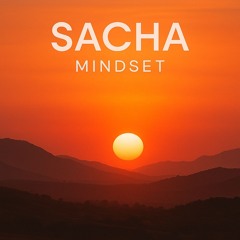 SACHA - mindset