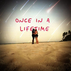 Once In A Lifetime