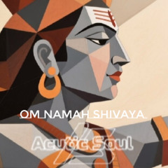 Acutic Soul - Om Namah Shivaya 140 Bpm