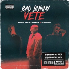 Bad Bunny - Vete (Mitch van Staveren & Donofrio Personal Mix)