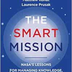 ACCESS EBOOK ✉️ The Smart Mission: NASA’s Lessons for Managing Knowledge, People, and