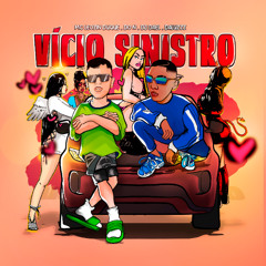 Vício Sinistro - Mc Leozin Duque,  DJ Dael, Do N DaluzzZ