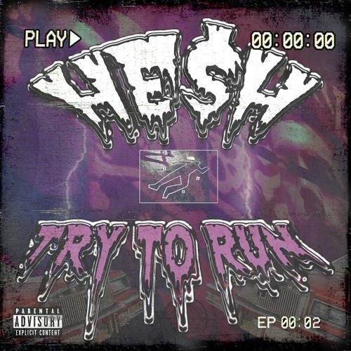 HE$H - TRY TO RUN (FT. SCREW)