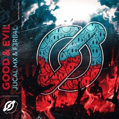 JUCAL Mx & F3RB4L - Good & Evil (Extended Mix)