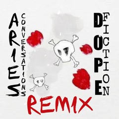 Aries - Conversations (Dope Fiction Remix)