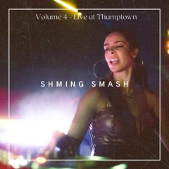shming smash vol. 4 - LIVE at Thumptown