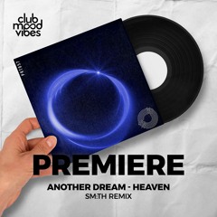 PREMIERE: Another Dream ─ Heaven (SM:TH Remix) [Prototype]