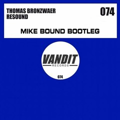 Thomas Bronzwaer - Resound (Mike Bound Bootleg)
