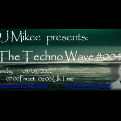 The Techno Wave #004 05-05-22