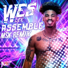 Wes Lee – Assemble [MSK Remix] (Entrance Theme)