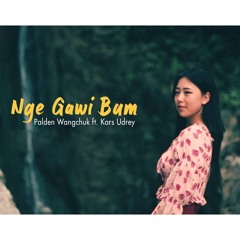 Nge Gawi Bum-Pelden Wangchuk(5MB STUDIO)