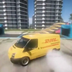 DHL on my block got me Looks maxxin